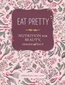Produktbild: Eat Pretty: Nutrition for Beauty, Inside and Out von Har... | Buch | Zustand gut