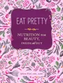 Produktbild: Eat Pretty: Nutrition for Beauty, Inside and Out by Hart, Jolene 1452123667
