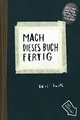 Produktbild: Mach dieses Buch fertig: Erweiterte Neuausgabe