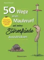 Produktbild: 50 Wege, einen Maulwurf und andere Störenfriede auszutricksen. Ökologisch, human