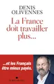 Produktbild: La France doit travailler plus...: ...et les français être mieux payés