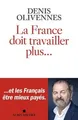 Produktbild: La France doit travailler plus... von Olivennes, Denis | Buch | Zustand sehr gut