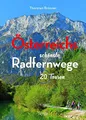 Produktbild: Österreichs schönste Radfernwege: 20 Touren. Aktualisierte Neuauflage - jetzt auch für E-Biker