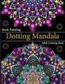 Produktbild: Rock Painting Dotting Mandala Adult Coloring Book: A Collection of Floral Style Dotting Mandala Patterns for Practice