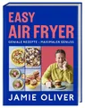 Produktbild: Kochbuch Easy Air Fryer Geniale Rezepte - Maximaler Genuss mit Ihrer Heißluftfr Jamie Oliver