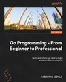 Produktbild: Samantha Coyle Go Programming - From Beginner to Profe (Taschenbuch) (US IMPORT)