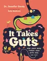 Produktbild: It Takes Guts: How Your Body Turns Food Into Fuel (and Poop)