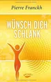 Produktbild: Wünsch dich schlank: 11 Schlüssel zum idealen Wunsc... | Buch | Zustand sehr gut