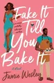 Produktbild: Jamie Wesley Fake It Till You Bake It (Taschenbuch)