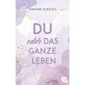 Produktbild: Du oder das ganze Leben / Du oder ... Trilogie Bd.1