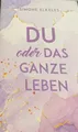 Produktbild: Du oder Das ganze Leben von Simone Elkeles ungelesen