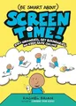 Produktbild: (Be Smart About) Screen Time!: Stay Grounded, Set Boundaries, and Keep Safe Online