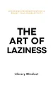 Produktbild: The Art of Laziness: Overcome Procrastination & Improve Your Productivity