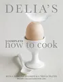 Produktbild: Delia's Complete How To Cook: Both a guide for beginners and a tried & tested recipe collection for life