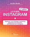Produktbild: Le guide Instagram: Déployer une stratégie marketing gagnante pour booster son business sur Instagram (2e édition)