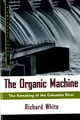 Produktbild: The Organic Machine: The Remaking of the Columbia River (Hill and Wang Critical Issues)