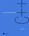 Produktbild: Ivan Cukic / Functional Programming in C++ /  9781617293818