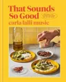 Produktbild: Carla Lalli Music That Sounds So Good (Gebundene Ausgabe) (US IMPORT)