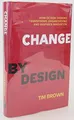 Produktbild: Change by Design: How Design Thinking Transforms Organi by Brown, Tim 0061766089