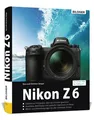 Produktbild: Nikon Z6 - Für bessere Fotos von Anfang an | Das umfangreiche Praxisbuch | Buch
