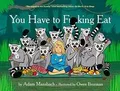 Produktbild: You have to F..cking Eat  von Mansbach, Adam | Buch | Zustand sehr gut