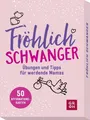 Produktbild: Fröhlich schwanger Übungen und Tipps für werdende Mamas. 50 Affirmationskarte...
