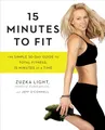 Produktbild: 15 Minutes to Fit: The Simple 30-Day Guide to Total Fitness, 15 Minutes At A Time