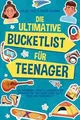 Produktbild: Die ultimative Bucketlist für Teenager: 365 spannende, l... | Buch | Zustand gut