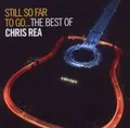 Produktbild: Still So Far To Go-Best Of Chris Rea, Chris Rea