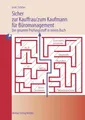 Produktbild: Sicher zur Kauffrau/zum Kaufmann für Büromanagement: Der gesamte Prüfungsstoff in einem Buch