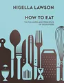 Produktbild: How To Eat: The Pleasures and Principles of Good F by Lawson, Nigella 0701189185