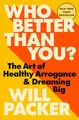 Produktbild: Who Better Than You?: The Art of Healthy Arrogance & Dreaming Big