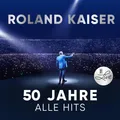 Produktbild: Kaiser,Roland / Roland Kaiser - 50 Jahre. Alle Hits. Live