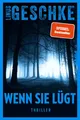 Produktbild: Wenn sie lügt: Thriller | Spannung der Extraklasse vom SPIEGEL-Bestsellerautor