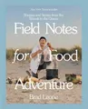 Produktbild: Field Notes for Food Adventure: Recipes and Stories from the Woods to the Ocean