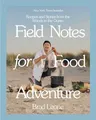 Produktbild: Field Notes for Food Adventure: Recipes..., Leone, Brad