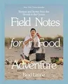 Produktbild: Field Notes for Food Adventure: Recipes and Stories... | Buch | Zustand sehr gut