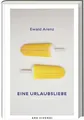 Produktbild: Eine Urlaubsliebe | Erzählungen | Ewald Arenz | Buch | 248 S. | Deutsch | 2020