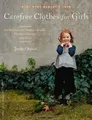 Produktbild: Carefree Clothes for Girls: 20 Patterns for Outdoor... | Buch | Zustand sehr gut
