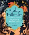 Produktbild: Arabic Folktales: The Three Princes of Serendip and Other Stories