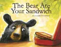 Produktbild: Julia Sarcone-Roach The Bear Ate Your Sandwich (Gebundene Ausgabe)