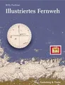 Produktbild: Illustriertes Fernweh: Vom Reisen und nach Hause ko... | Buch | Zustand sehr gut