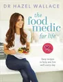 Produktbild: The Food Medic for Life: Easy recipes to help yo by Wallace, Dr Hazel 1473650577