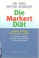 Produktbild: Die Markert Diät: Schluß mit dem Jo-Jo-Effekt. Für immer schlank mit dem sensationellen Turboprogramm