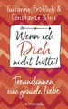 Produktbild: Wenn ich Dich nicht hätte! Freundinnen, eine geniale Liebe