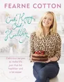 Produktbild: Fearne Cotton Cook Happy, Cook Healthy (Gebundene Ausgabe)