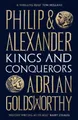 Produktbild: Philip and Alexander: Kings and Conquerors by Goldsworthy, Adrian [Paperback]