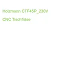 Produktbild: Holzmann CTF45P_230V CNC Tischfräse (9120132140991)