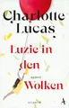 Produktbild: Luzie in den Wolken: Roman | Der neue Roman der SPIEGEL-Bestsellerautorin