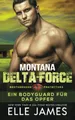 Produktbild: Montana Delta-Force: Ein Bodyguard für das Opfer (Brotherhood Protectors Reihe, Band 3)